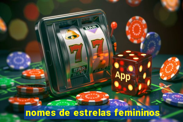 nomes de estrelas femininos